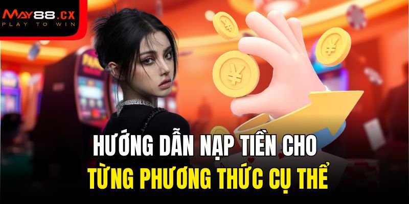 Hướng dẫn nạp tiền cho từng phương thức cụ thể