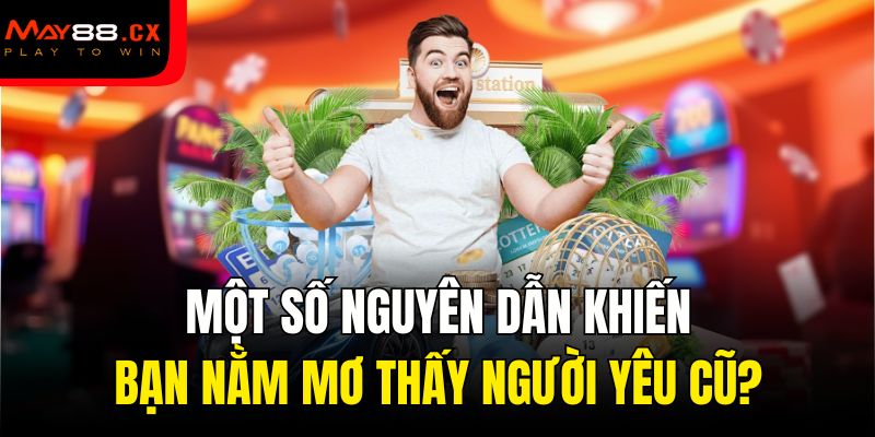 Một số nguyên dẫn khiến bạn nằm mơ thấy người yêu cũ?