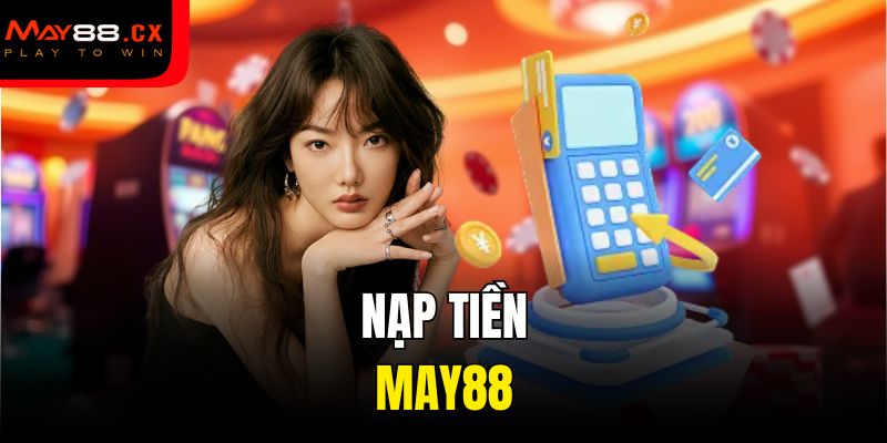 Nạp tiền May88