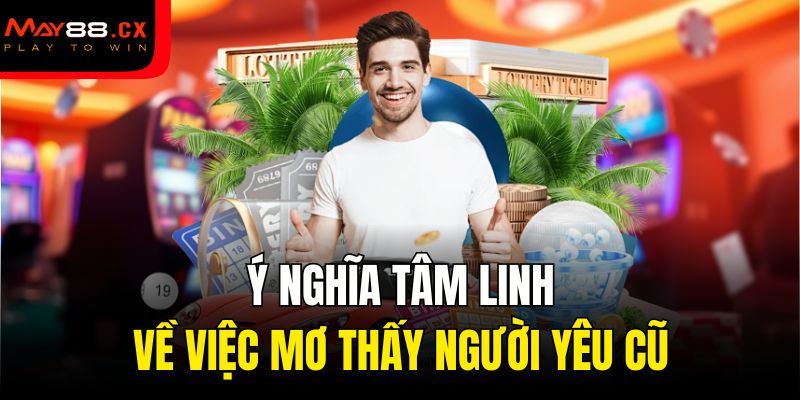 Ý nghĩa tâm linh về việc mơ thấy người yêu cũ
